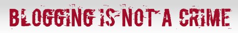 [coup de pouce] Blogging is not a Crime