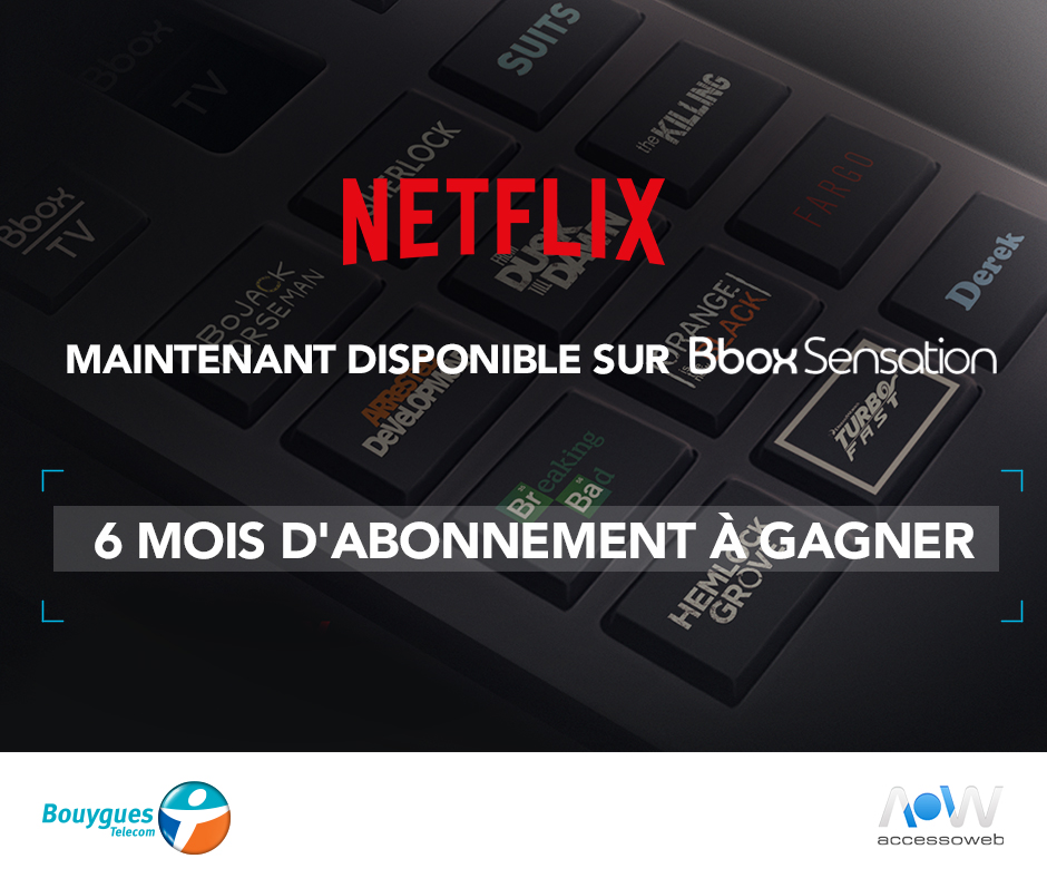 Bouygues Telecom - Netflix arrive sur la Bbox Sensation (6 mois d'abonnement à gagner)