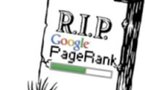 Le PageRank de Google est mort ?