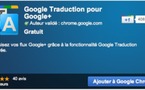 Une extension Chrome pour tout traduire sur Google +