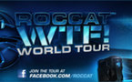 ROCCAT lance le WTF! Tour World avec de nombreux cadeaux à gagner